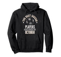 Best Soccer Players Are Born October Hoodie - Fun Novelty Design Men Women - T-Shirt, Sweatshirt, Hoodie