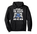 Fear Hockey Keeper Mom Hockey Goalie Hoodie - Trendy Graphic Men Women - T-Shirt, Sweatshirt, Hoodie