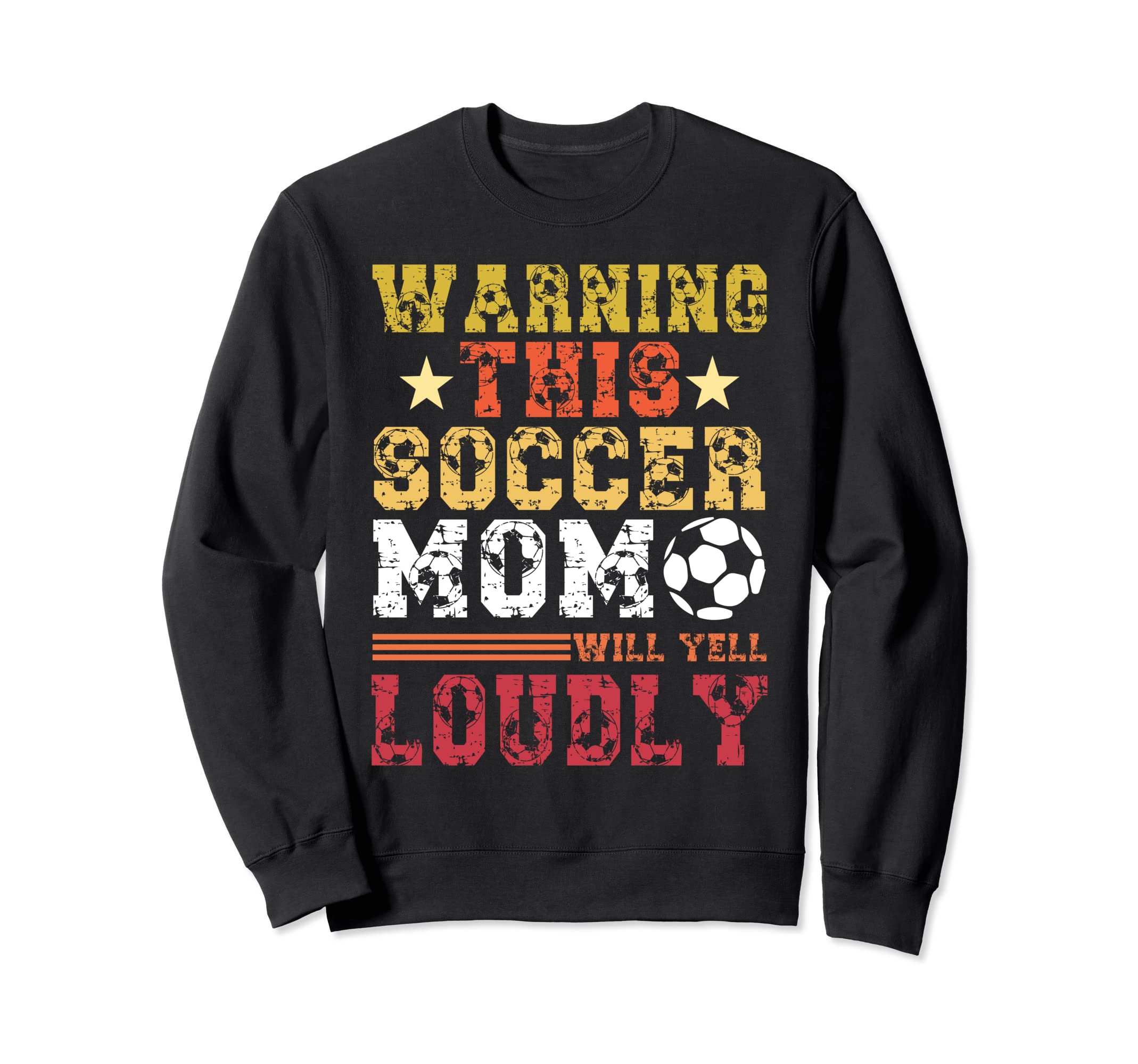 Warning This Soccer Mom Will Yell Sweatshirt - Casual Everyday Wear Unisex - T-Shirt, Sweatshirt, Hoodie