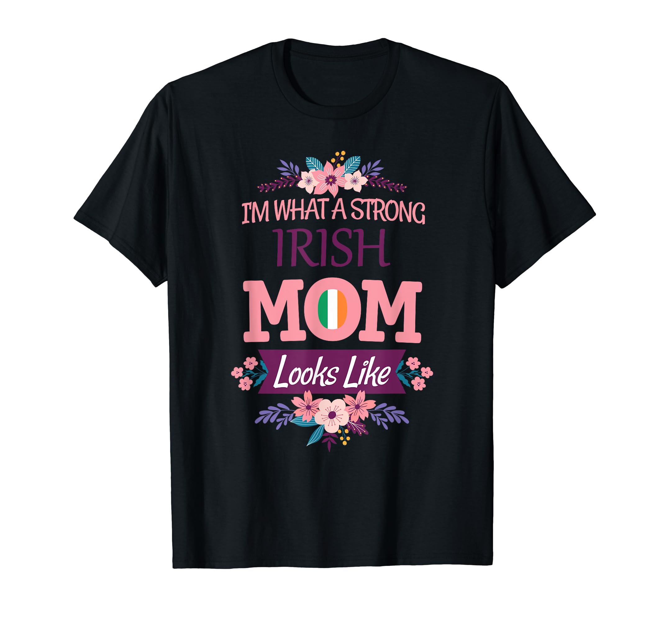 Strong Like Mom Irish Love T-Shirt - Unique Graphic for Adults - T-Shirt, Sweatshirt, Hoodie
