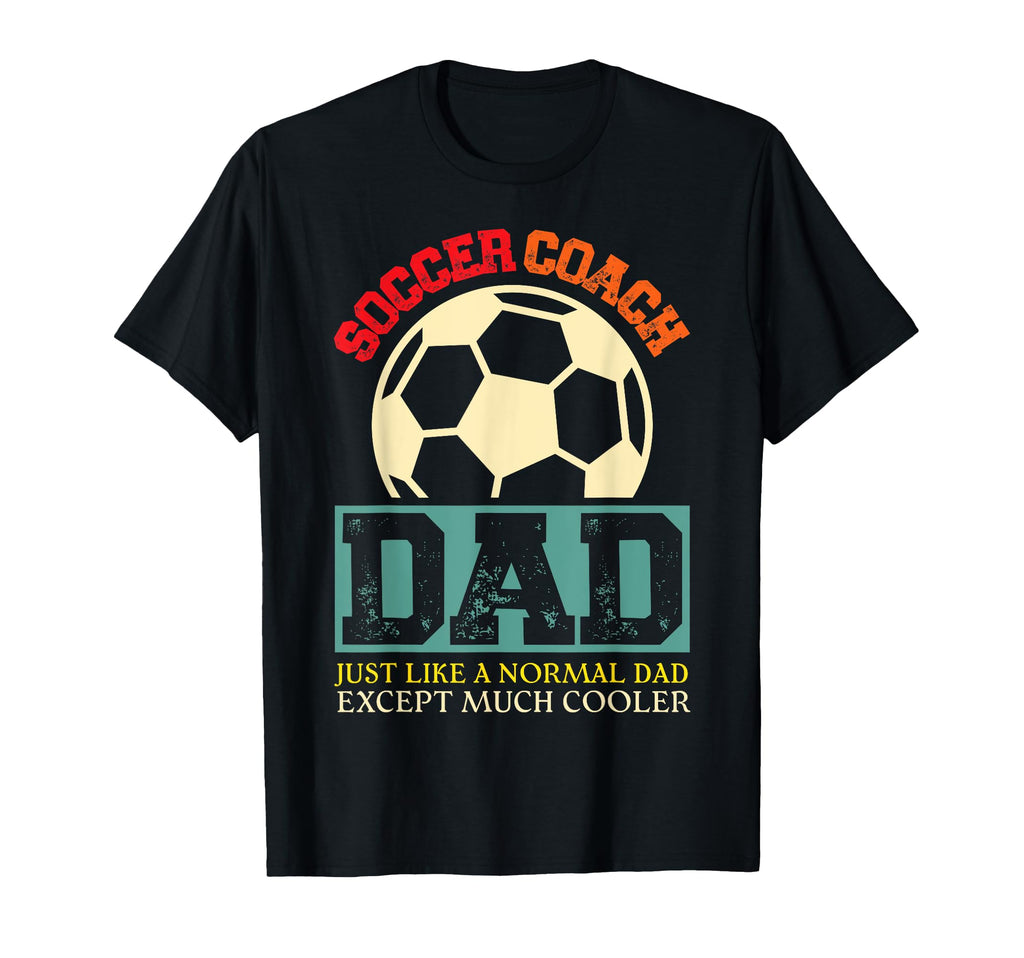 Soccer Coach Dad T-Shirt - Casual Everyday Wear for Adults - T-Shirt, Sweatshirt, Hoodie