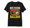 Busy Raising Ballers Hockey Volleyball T-Shirt - Novelty Apparel Men Women - T-Shirt, Sweatshirt, Hoodie