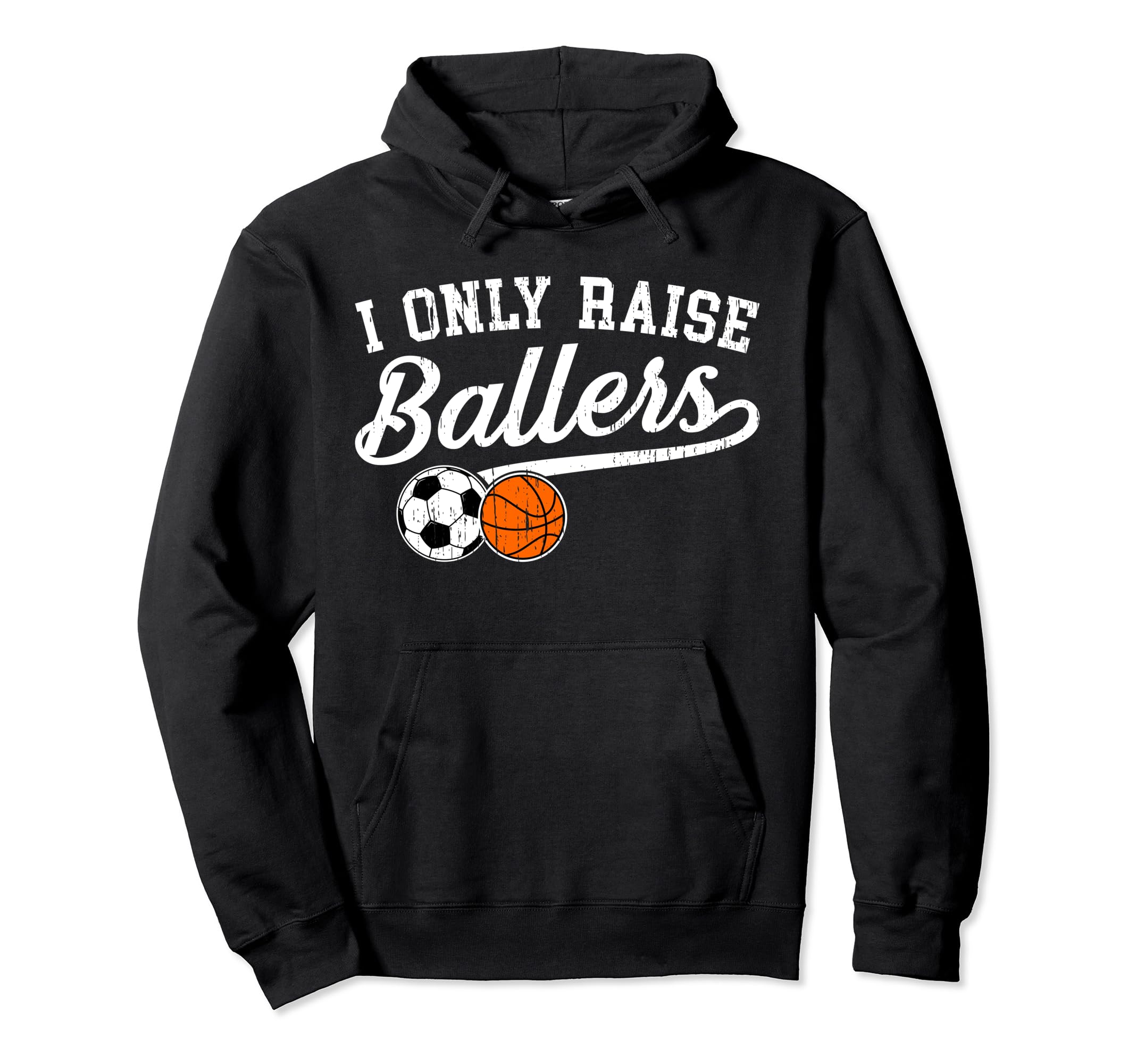 I Only Raise Ballers Soccer Basketball Mom Hoodie - Custom Art Print Unisex - T-Shirt, Sweatshirt, Hoodie