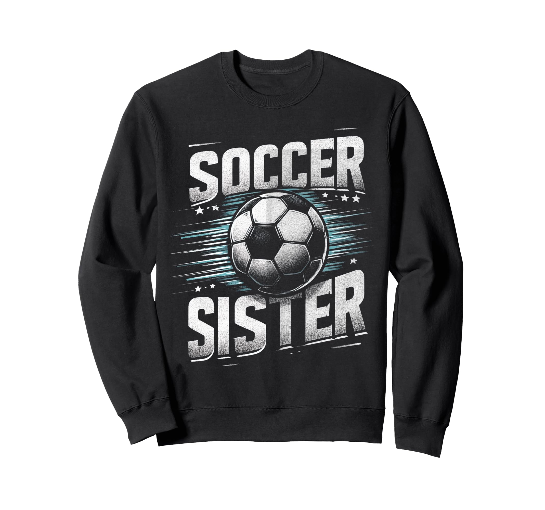 Soccer Sister Football Lover Gifts Sweatshirt - Unique Graphic Men Women - T-Shirt, Sweatshirt, Hoodie