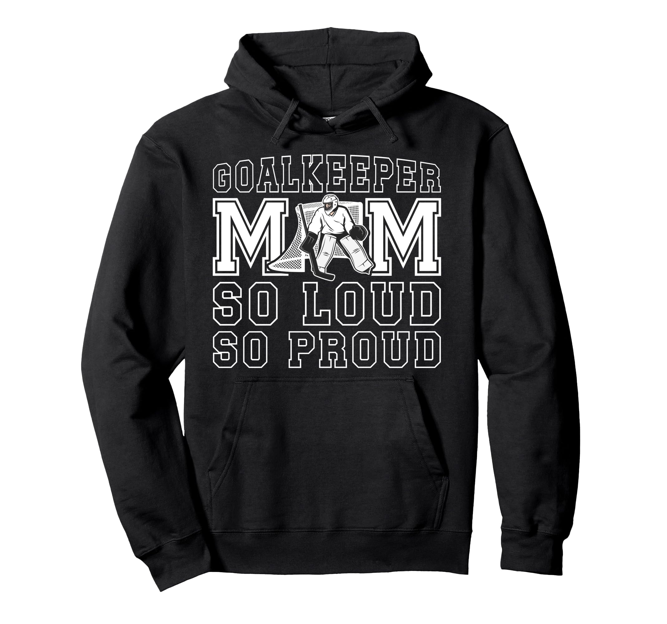 Hockey Goalkeeper Mom So Loud Mom Hoodie - Aesthetic Graphic for Adults - T-Shirt, Sweatshirt, Hoodie