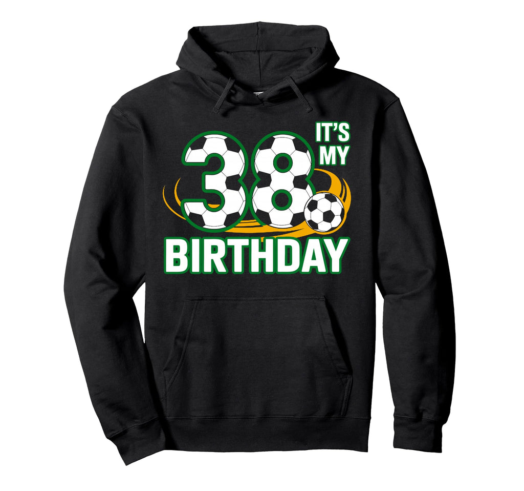 Funny Sport Lover Its My 38 Birthday Hoodie - Unique Graphic for Adults - T-Shirt, Sweatshirt, Hoodie
