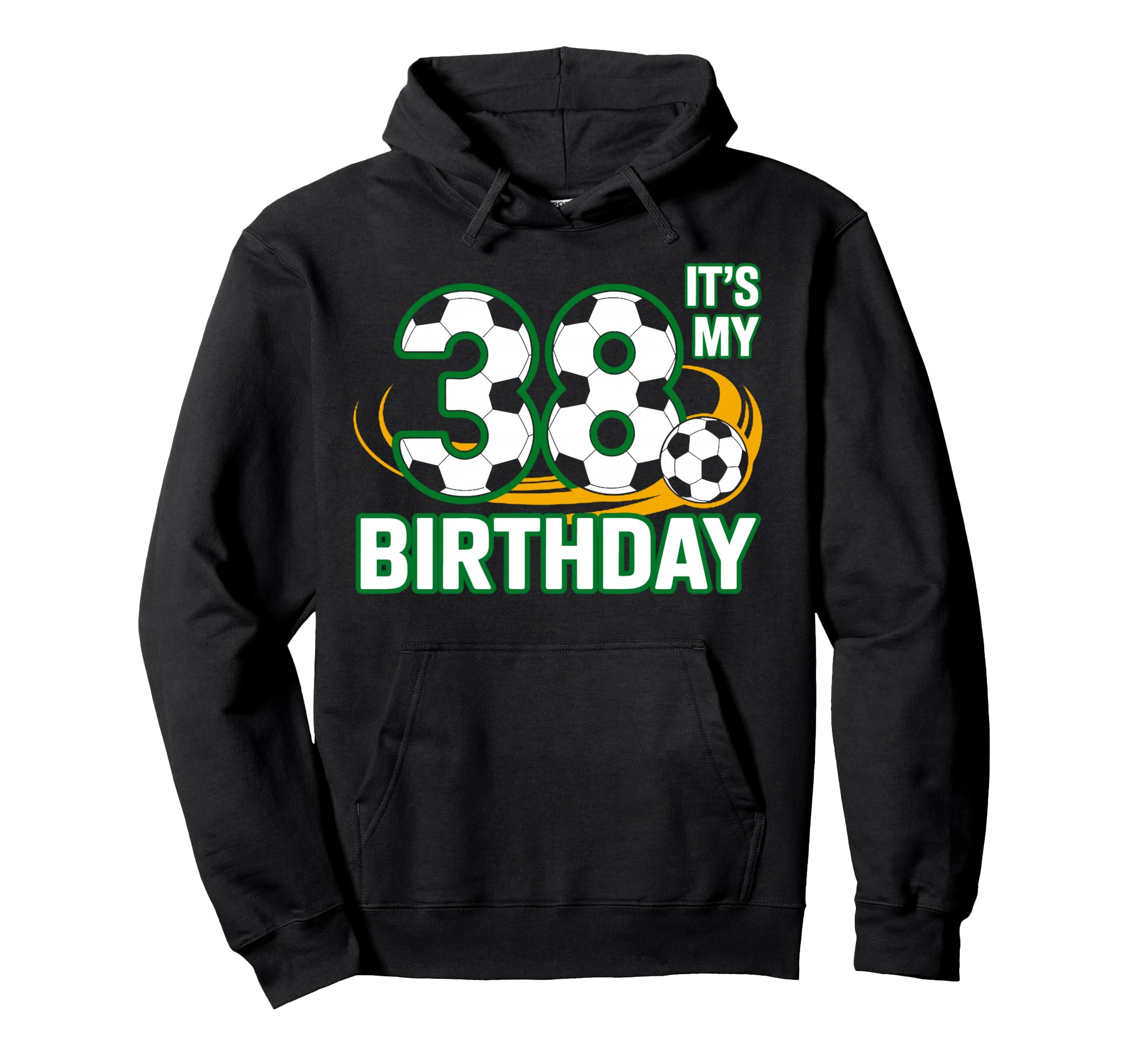 Funny Sport Lover Its My 38 Birthday Hoodie - Casual Everyday Wear Unisex - T-Shirt, Sweatshirt, Hoodie