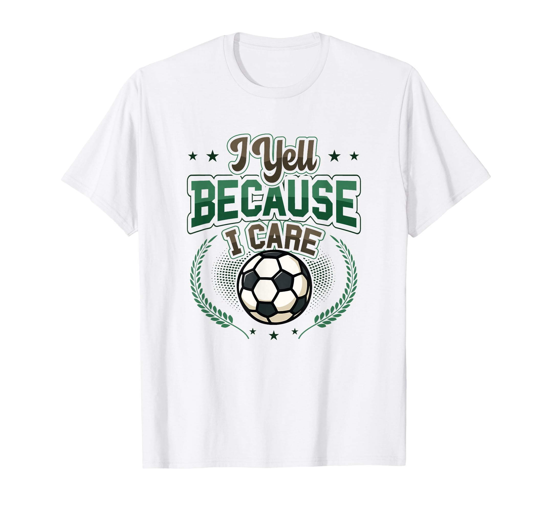 I Yell Because I Care Soccer Mom T-Shirt - Novelty Apparel for Adults - T-Shirt, Sweatshirt, Hoodie