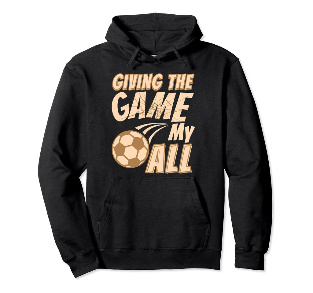 Motivational Soccer Game Coach Hoodie - Casual Everyday Wear Unisex - T-Shirt, Sweatshirt, Hoodie