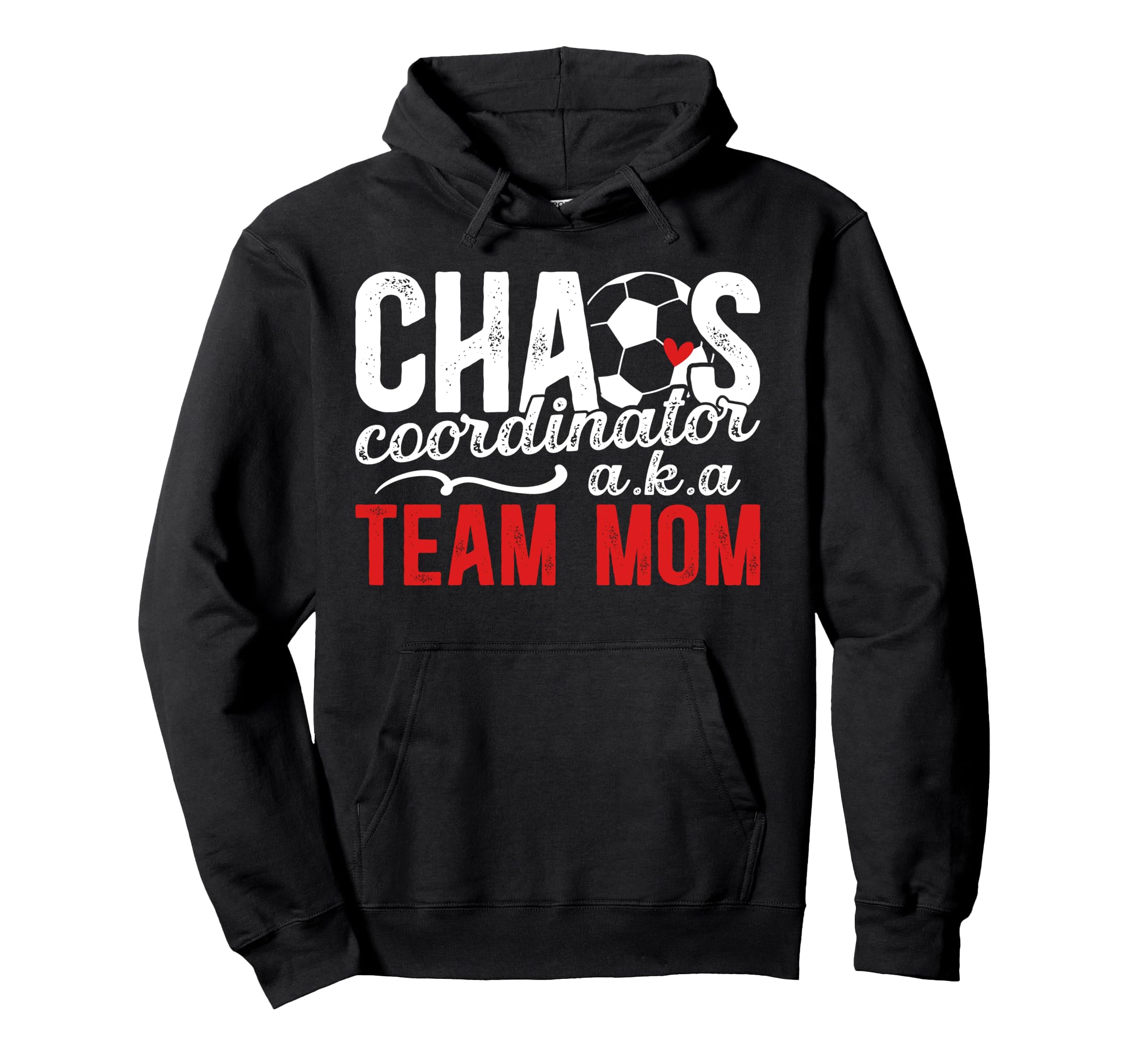 Chaos Coordinator Soccer Team Mom Soccer Hoodie - Unique Graphic Men Women - T-Shirt, Sweatshirt, Hoodie