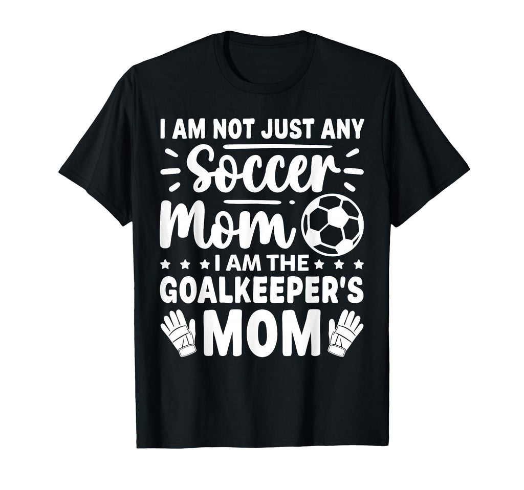 Goalkeeper Mom Soccer Goal Mama Mothers T-Shirt - Aesthetic Graphic Unisex - T-Shirt, Sweatshirt, Hoodie