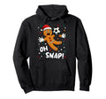 Oh Snap Gingerbread Goalie Funny Soccer Hoodie - Fun Novelty Design Unisex - T-Shirt, Sweatshirt, Hoodie