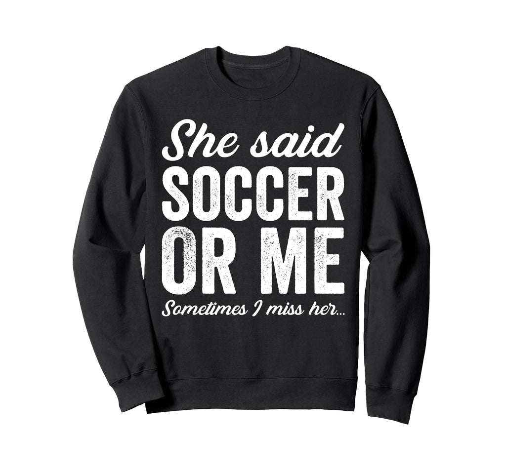 Funny Soccer Player Soccer Coach Sweatshirt - Streetwear Style Men Women - T-Shirt, Sweatshirt, Hoodie