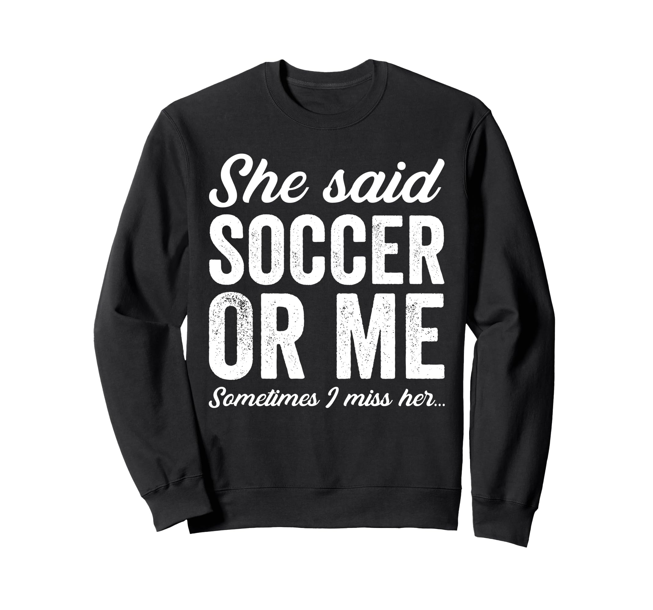 Funny Soccer Player Soccer Coach Sweatshirt - Streetwear Style Men Women - T-Shirt, Sweatshirt, Hoodie