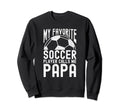 My Favorite Soccer Player Calls Me Sweatshirt - Streetwear Style Men Women - T-Shirt, Sweatshirt, Hoodie