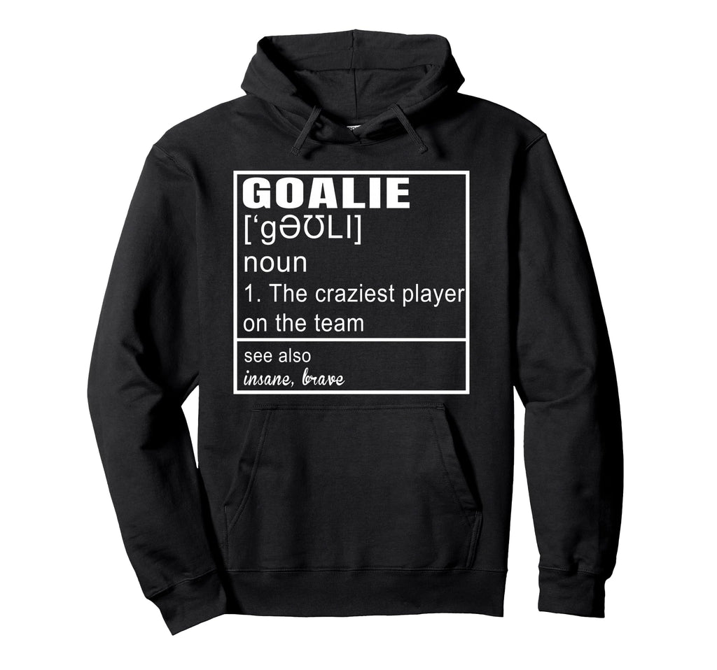 Goalkeeper Definition Soccer Hockey Art Hoodie - Custom Art Print Unisex - T-Shirt, Sweatshirt, Hoodie