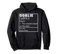 Goalkeeper Definition Soccer Hockey Art Hoodie - Custom Art Print Unisex - T-Shirt, Sweatshirt, Hoodie