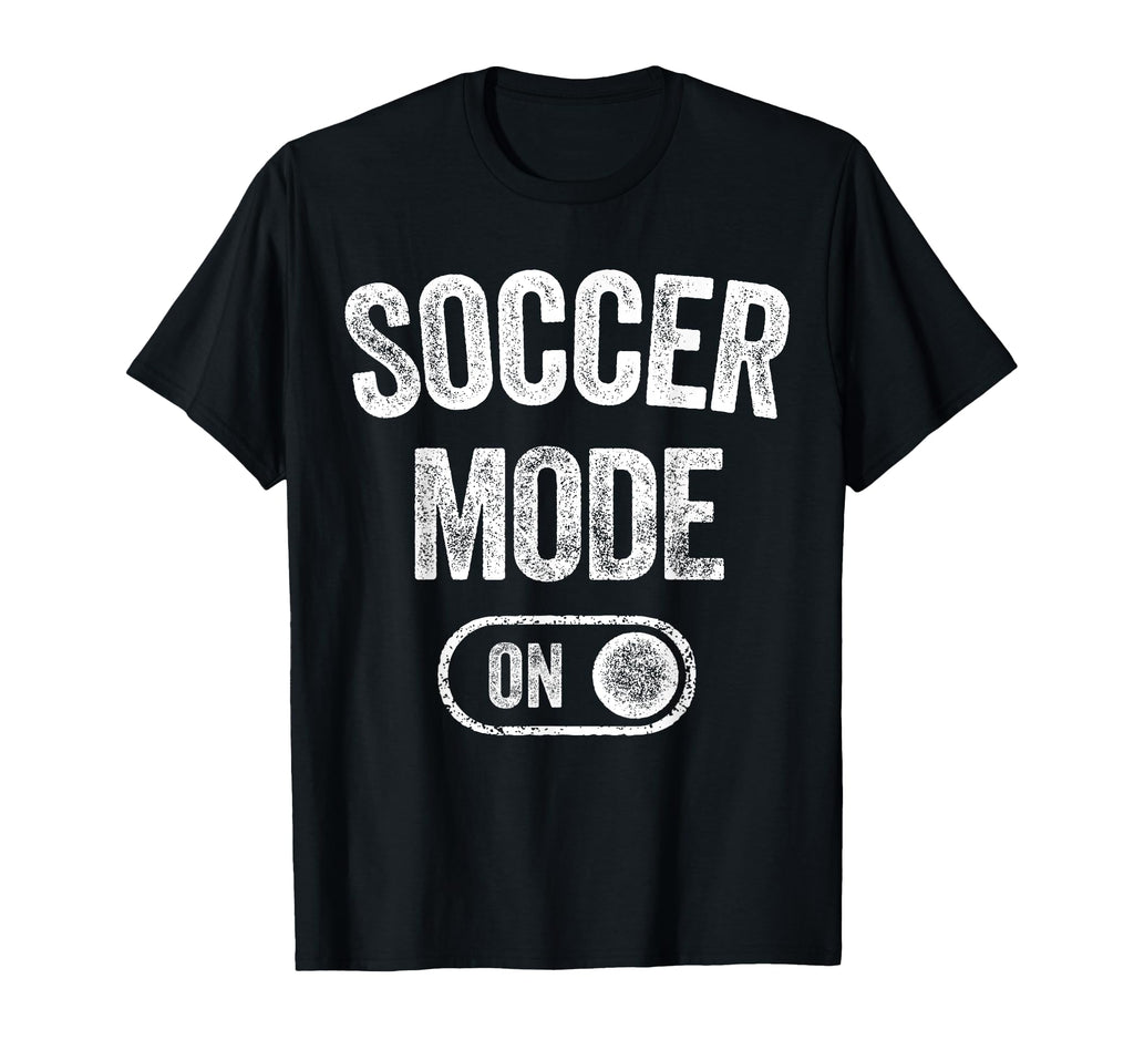 Soccer Mode Funny Striker Gift Soccer T-Shirt - Minimalist Print Unisex - T-Shirt, Sweatshirt, Hoodie