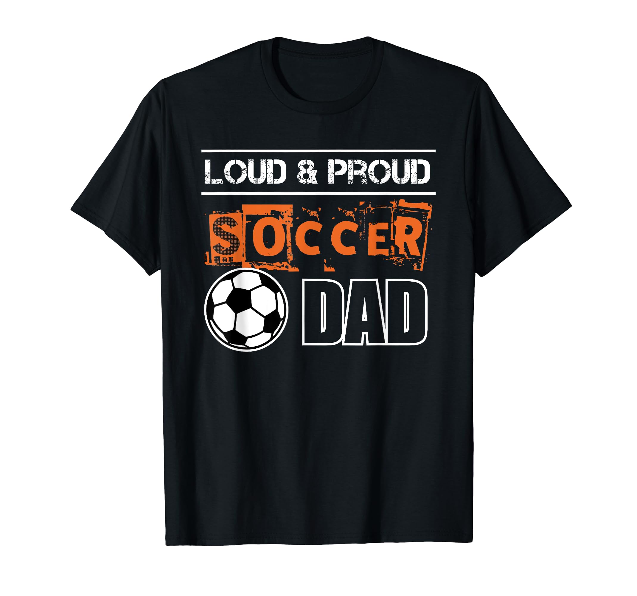 Father Player Loud Proud Soccer Dad T-Shirt - Streetwear Style for Adults - T-Shirt, Sweatshirt, Hoodie