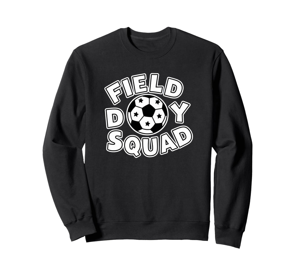 Soccer Player School Field Day Sweatshirt - Casual Everyday Wear Men Women - T-Shirt, Sweatshirt, Hoodie