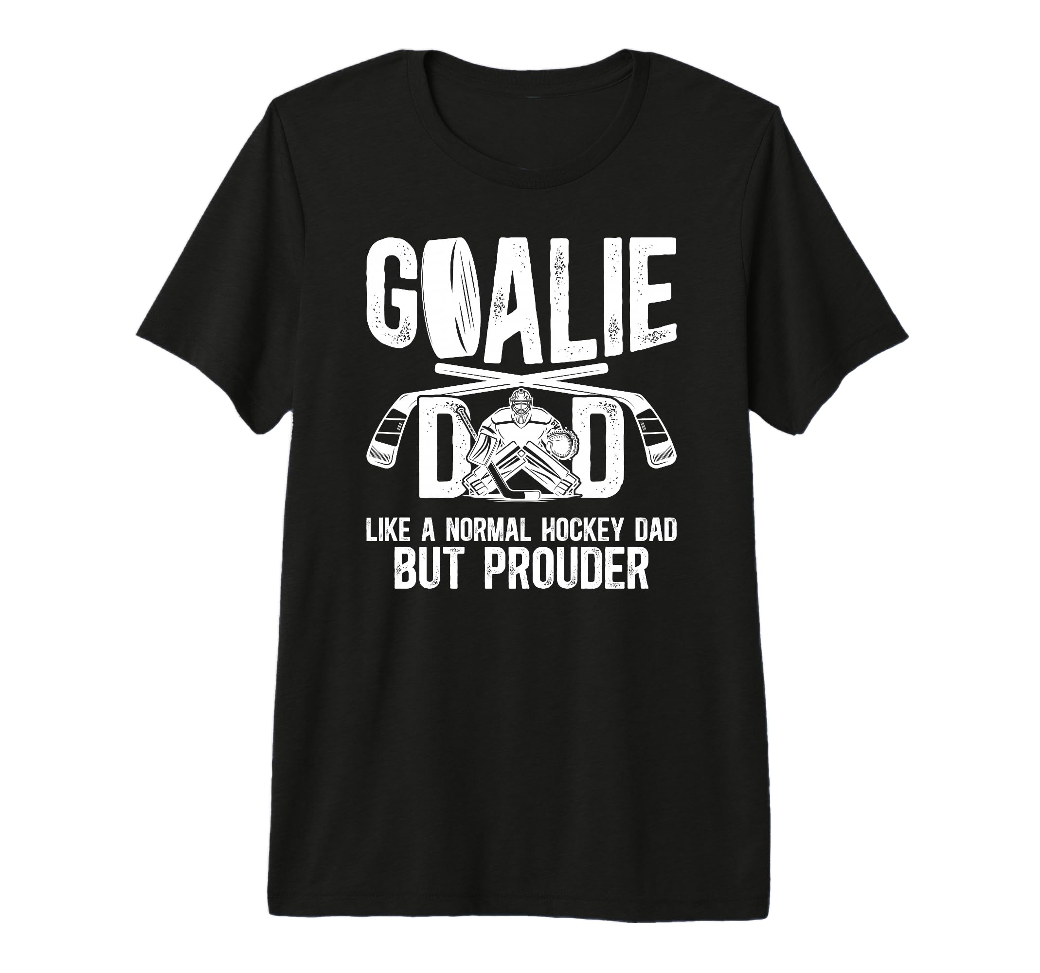 Mens Hockey Goalie Dad Ice Hockey T-Shirt - Fun Novelty Design Men Women - T-Shirt, Sweatshirt, Hoodie