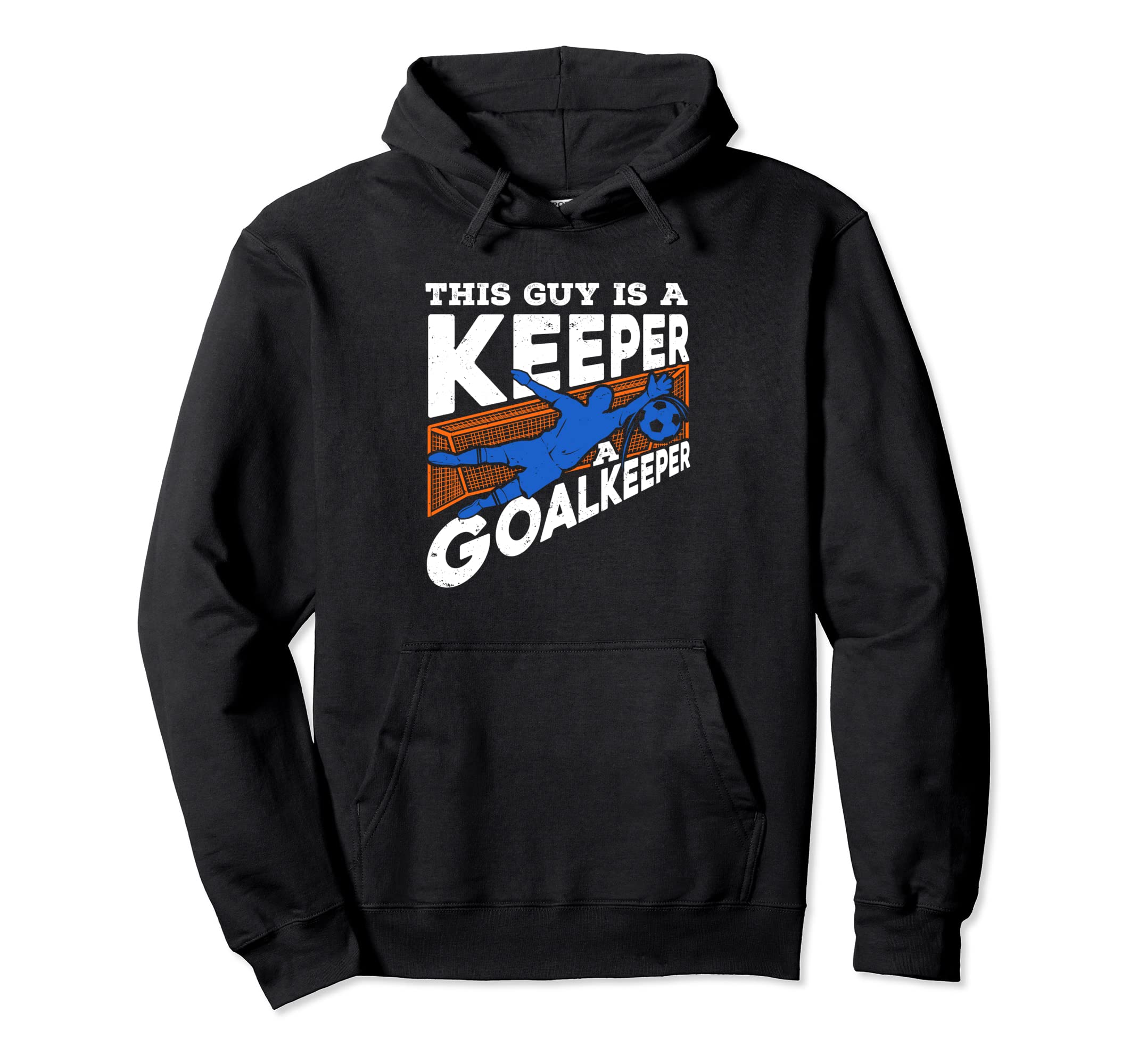 This Guy Is Keeper Goalkeeper Soccer Hoodie - Fun Novelty Design Unisex - T-Shirt, Sweatshirt, Hoodie