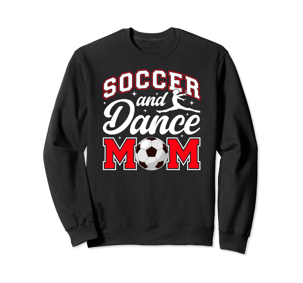 Soccer And Dance Mom Proud Dancer Sweatshirt - Minimalist Print for Adults - T-Shirt, Sweatshirt, Hoodie