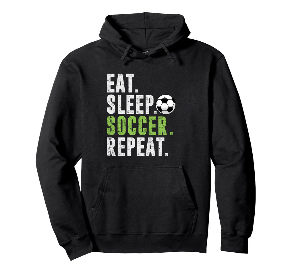 Eat Sleep Soccer Repeat Football Hoodie - Streetwear Style for Adults - T-Shirt, Sweatshirt, Hoodie