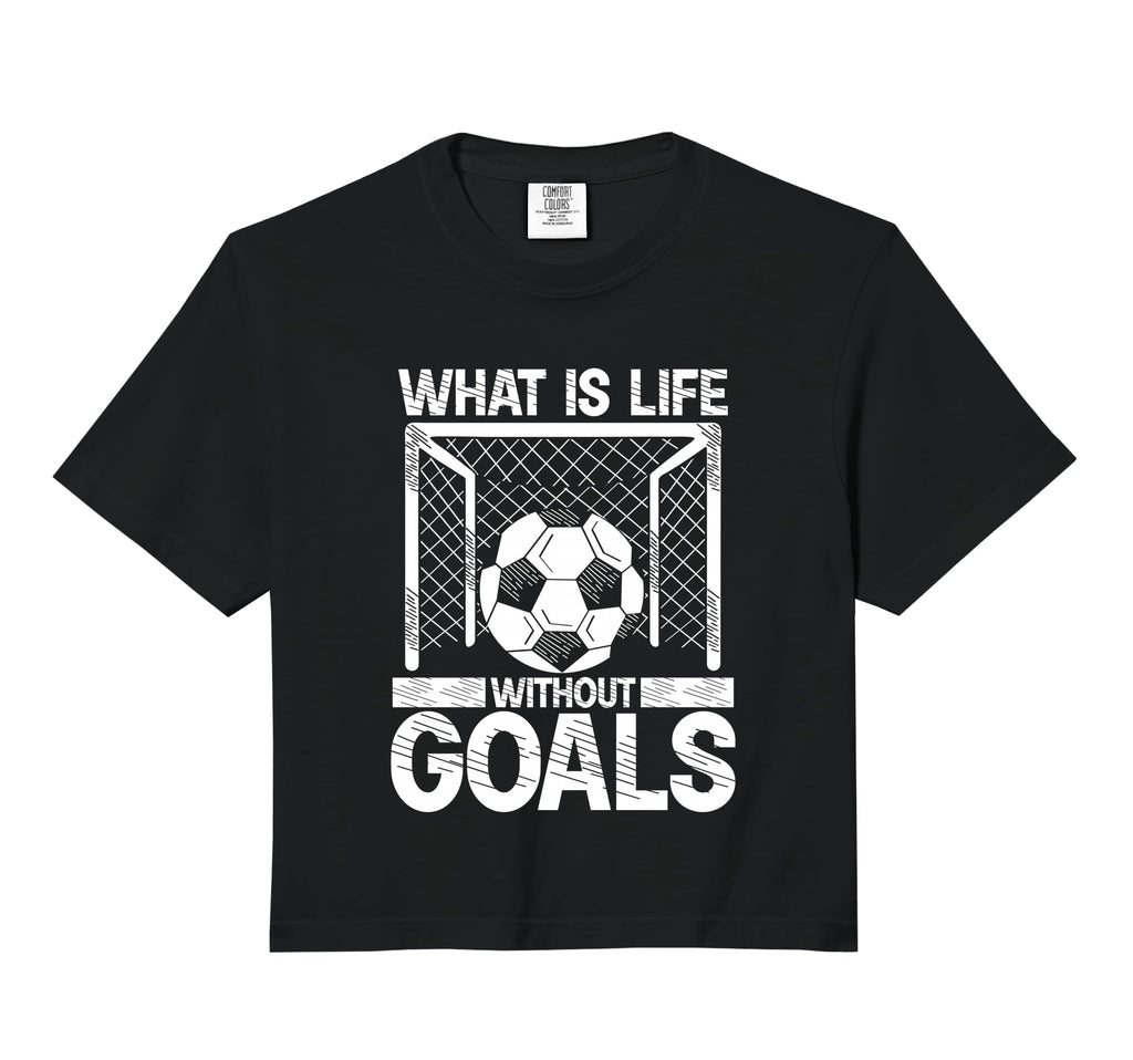 What Is Life Without Goals Soccer Comfort Hoodie - Graphic Print Unisex - T-Shirt, Sweatshirt, Hoodie