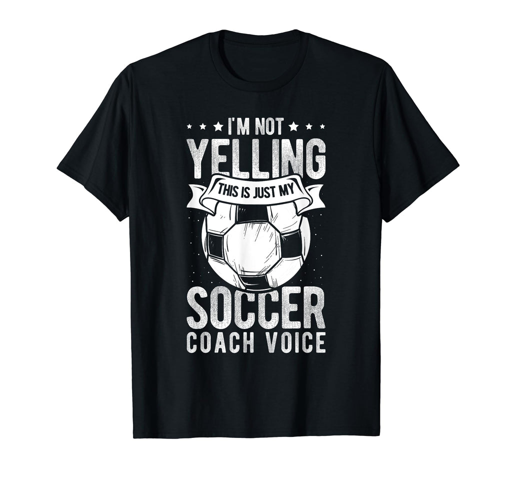 I Not Yelling This Is Just My Soccer T-Shirt - Custom Art Print Men Women - T-Shirt, Sweatshirt, Hoodie
