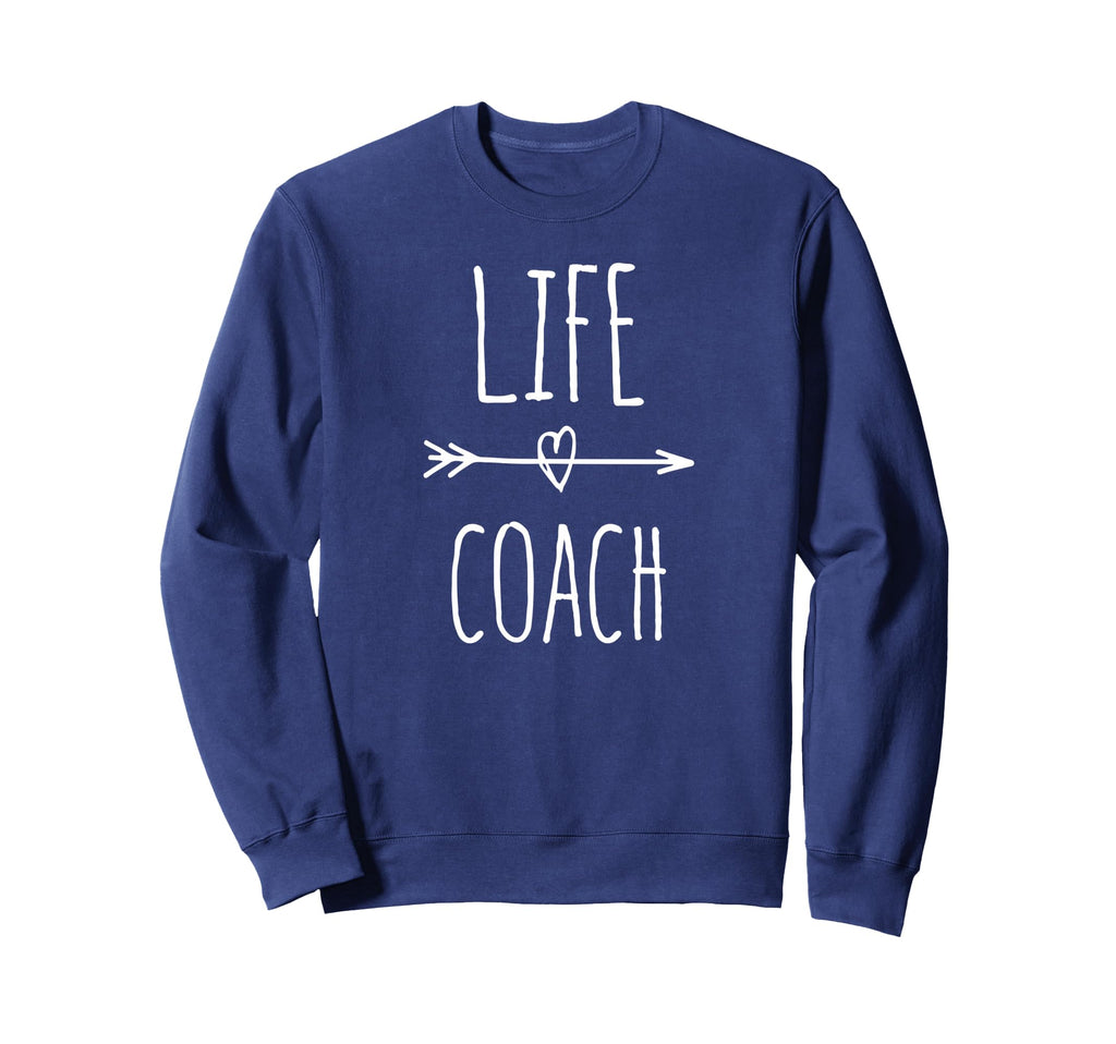Life Coach Mentor Gift Life Sweatshirt - Streetwear Style for Adults - T-Shirt, Sweatshirt, Hoodie