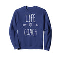 Life Coach Mentor Gift Life Sweatshirt - Streetwear Style for Adults - T-Shirt, Sweatshirt, Hoodie