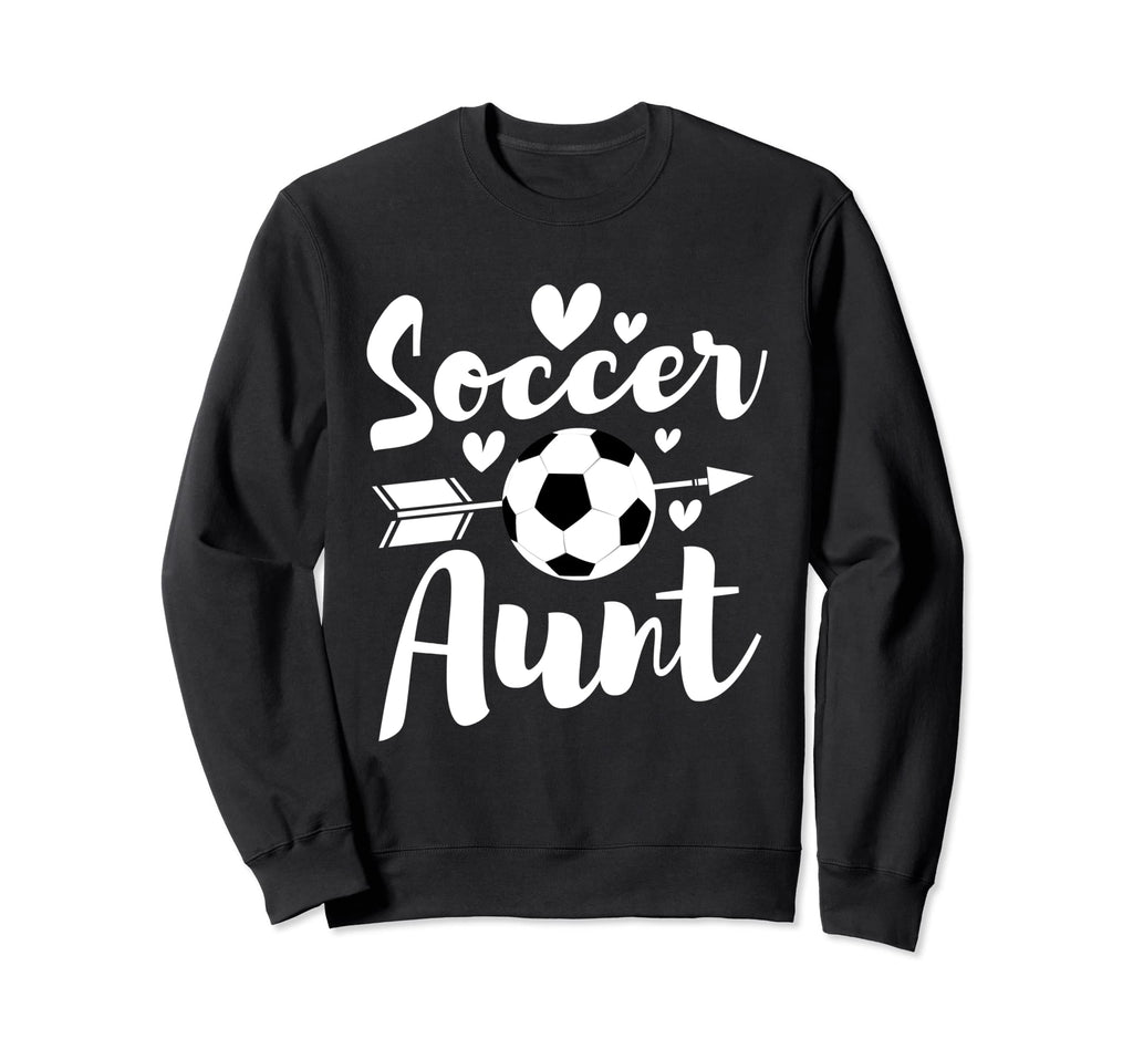 Soccer Aunt Auntie Aunty Sports Sweatshirt - Fun Novelty Design Men Women - T-Shirt, Sweatshirt, Hoodie