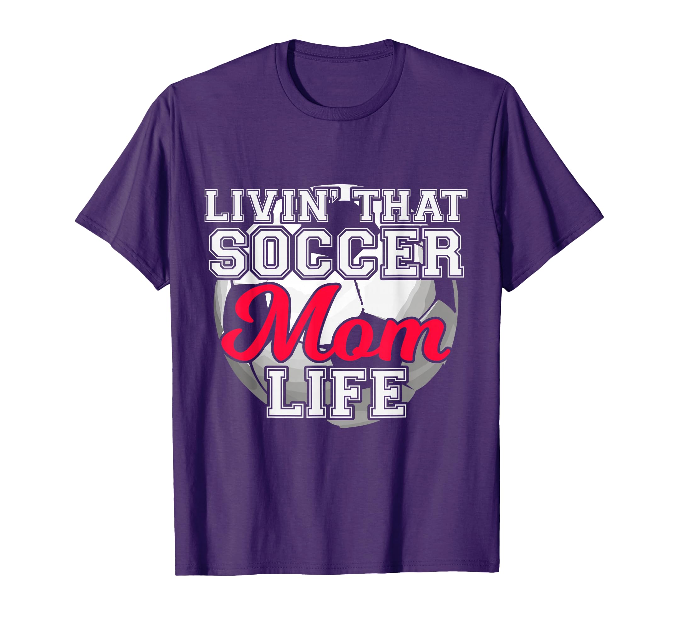 Livin That Soccer Mom Life Soccer T-Shirt - Aesthetic Graphic Unisex - T-Shirt, Sweatshirt, Hoodie