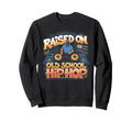 Raised Old School Graffiti Rap Hip Sweatshirt - Aesthetic Graphic Unisex - T-Shirt, Sweatshirt, Hoodie