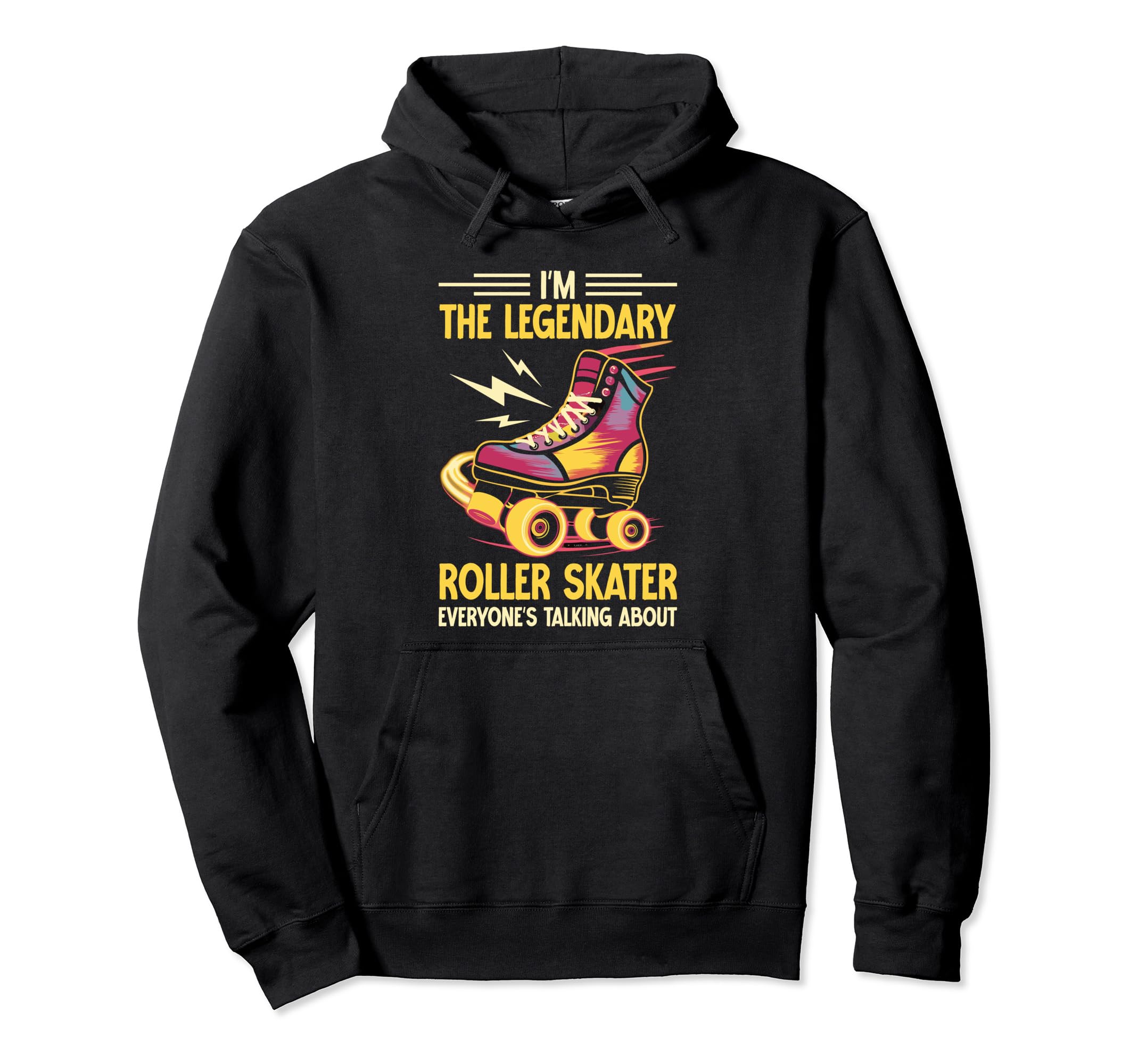 Funny Roller Skating Im Legendary Roller Hoodie - Unique Graphic Men Women - T-Shirt, Sweatshirt, Hoodie