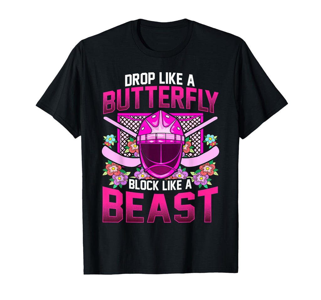 Ice Hockey Goalie Drop Like Butterfly T-Shirt - Novelty Apparel Unisex - T-Shirt, Sweatshirt, Hoodie