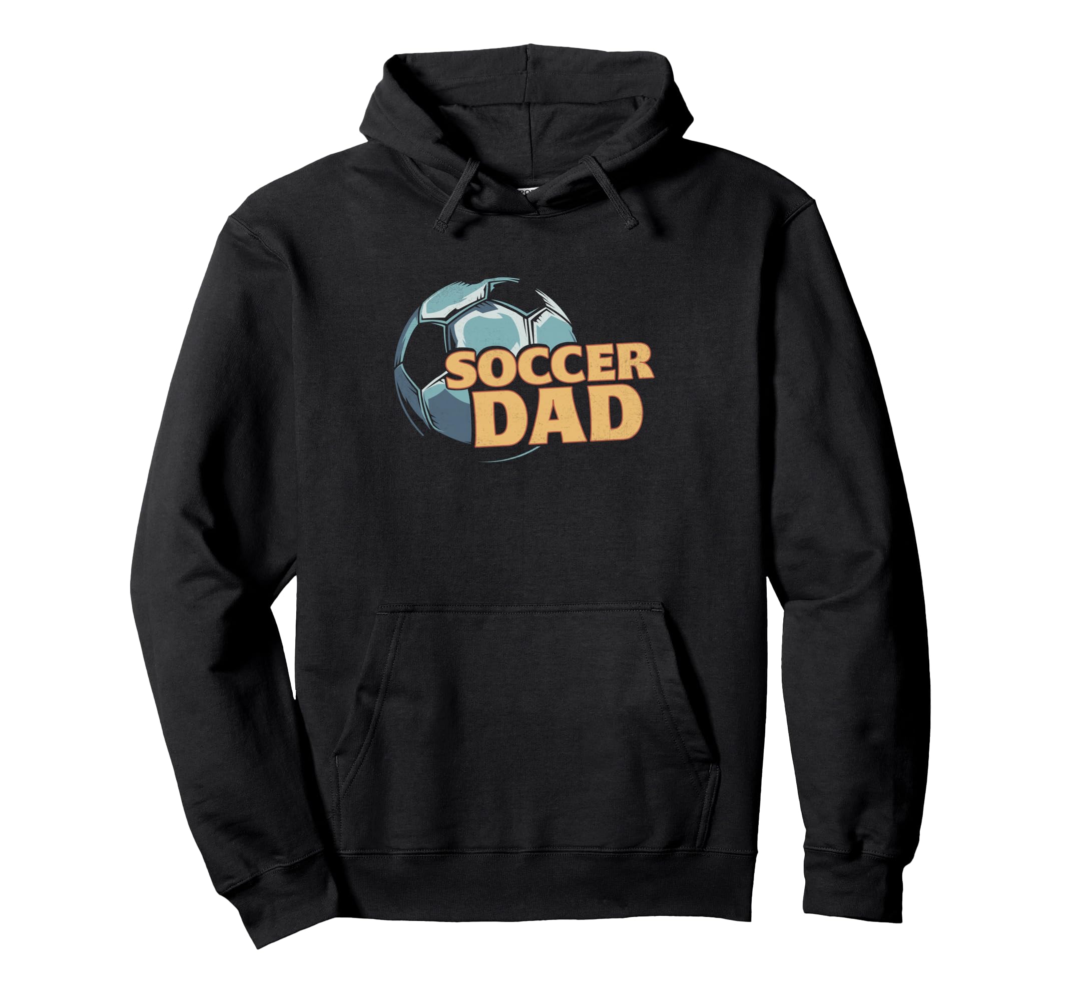 Funny Soccer Dad Daddy Happy Fathers Hoodie - Fun Novelty Design Unisex - T-Shirt, Sweatshirt, Hoodie