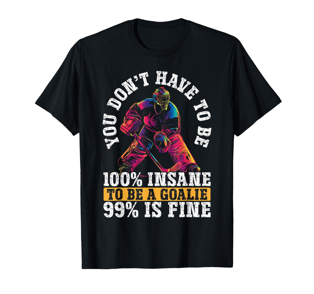 You Dont Have To Be 100 Insane To Be T-Shirt - Minimalist Print Men Women - T-Shirt, Sweatshirt, Hoodie