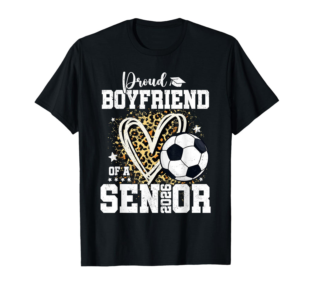 Proud Boyfriend 2026 Senior Soccer T-Shirt - Custom Art Print Unisex - T-Shirt, Sweatshirt, Hoodie