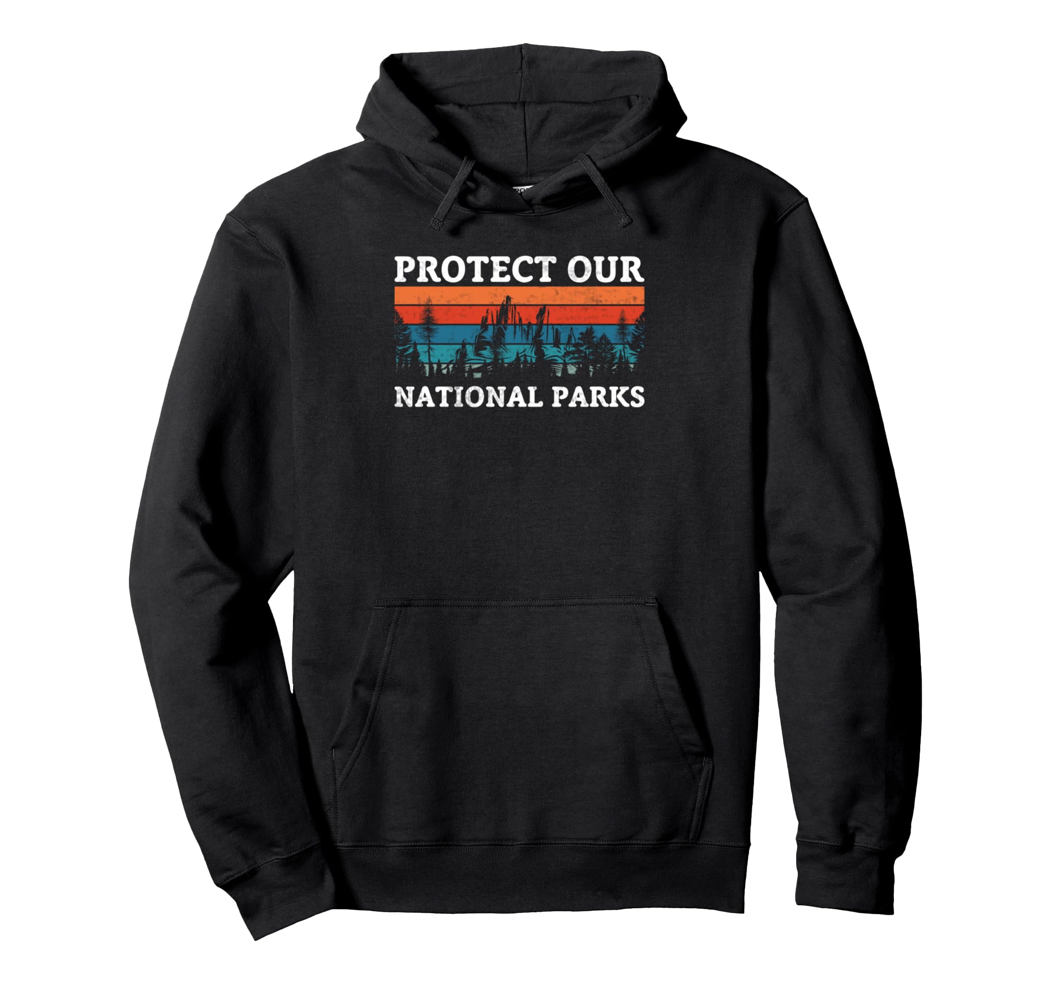 Protect Our National Parks Camping Hoodie - Fun Novelty Design Unisex - T-Shirt, Sweatshirt, Hoodie