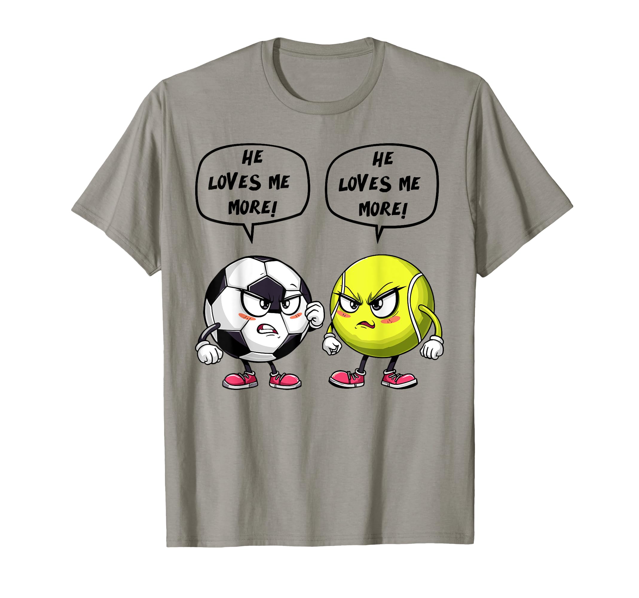 Soccer Tennis Funny He Loves Me More T-Shirt - Streetwear Style for Adults - T-Shirt, Sweatshirt, Hoodie