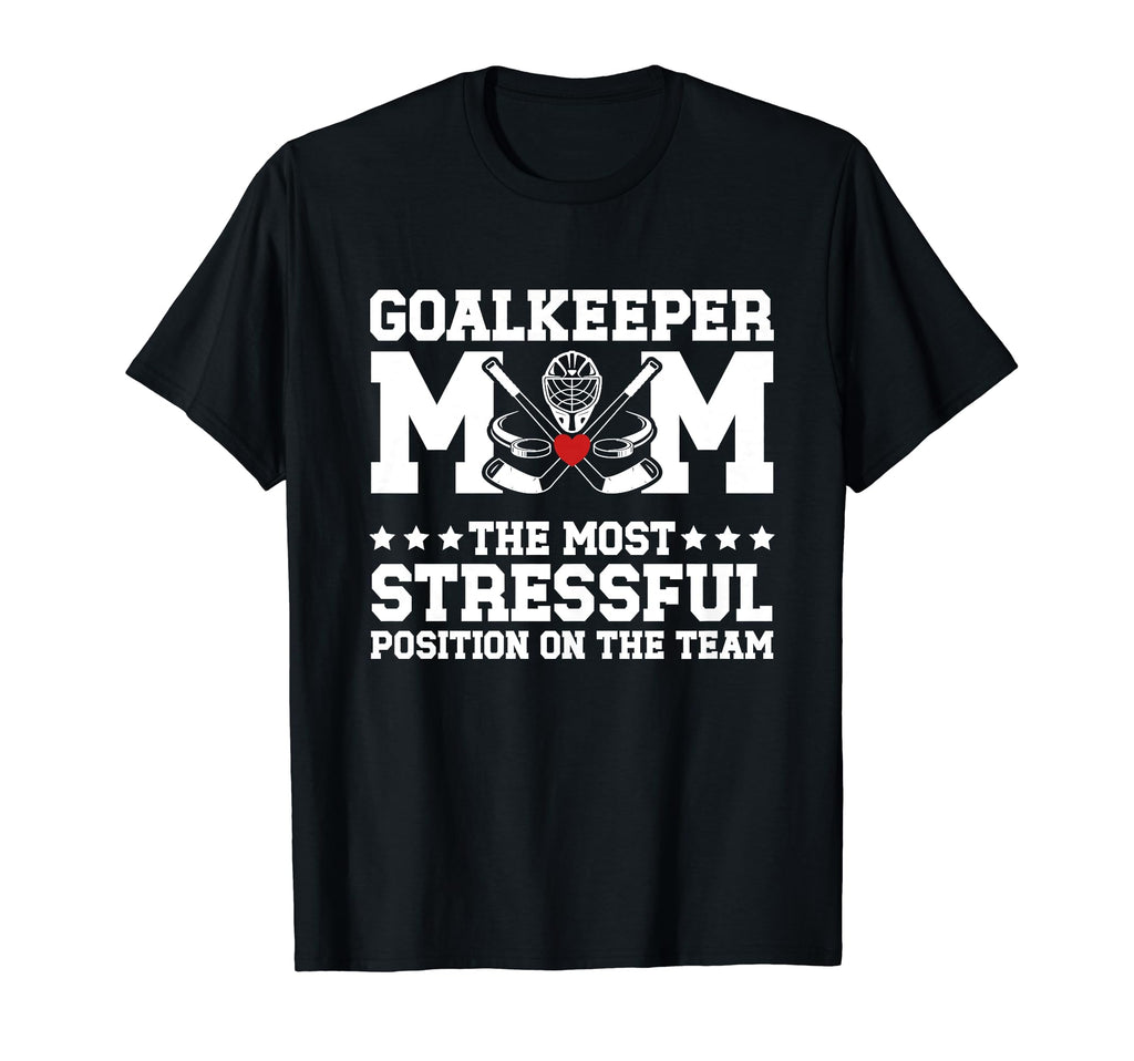 Funny Ice Hockey Goalkeeper Mom Ice Hockey T-Shirt - Unique Graphic Unisex - T-Shirt, Sweatshirt, Hoodie