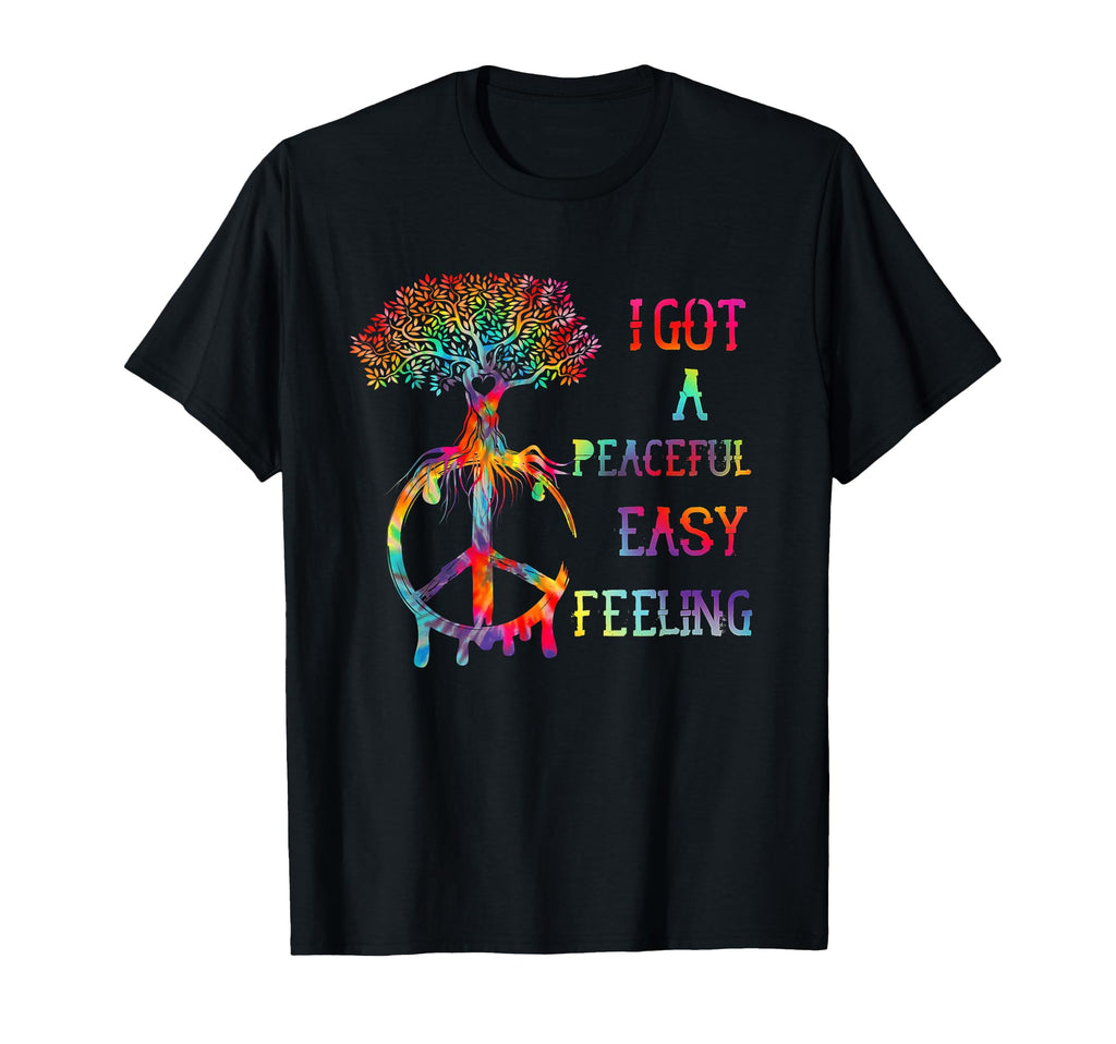 I Got Peaceful Easy Feel Hippie T-Shirt - Graphic Print for Adults - T-Shirt, Sweatshirt, Hoodie