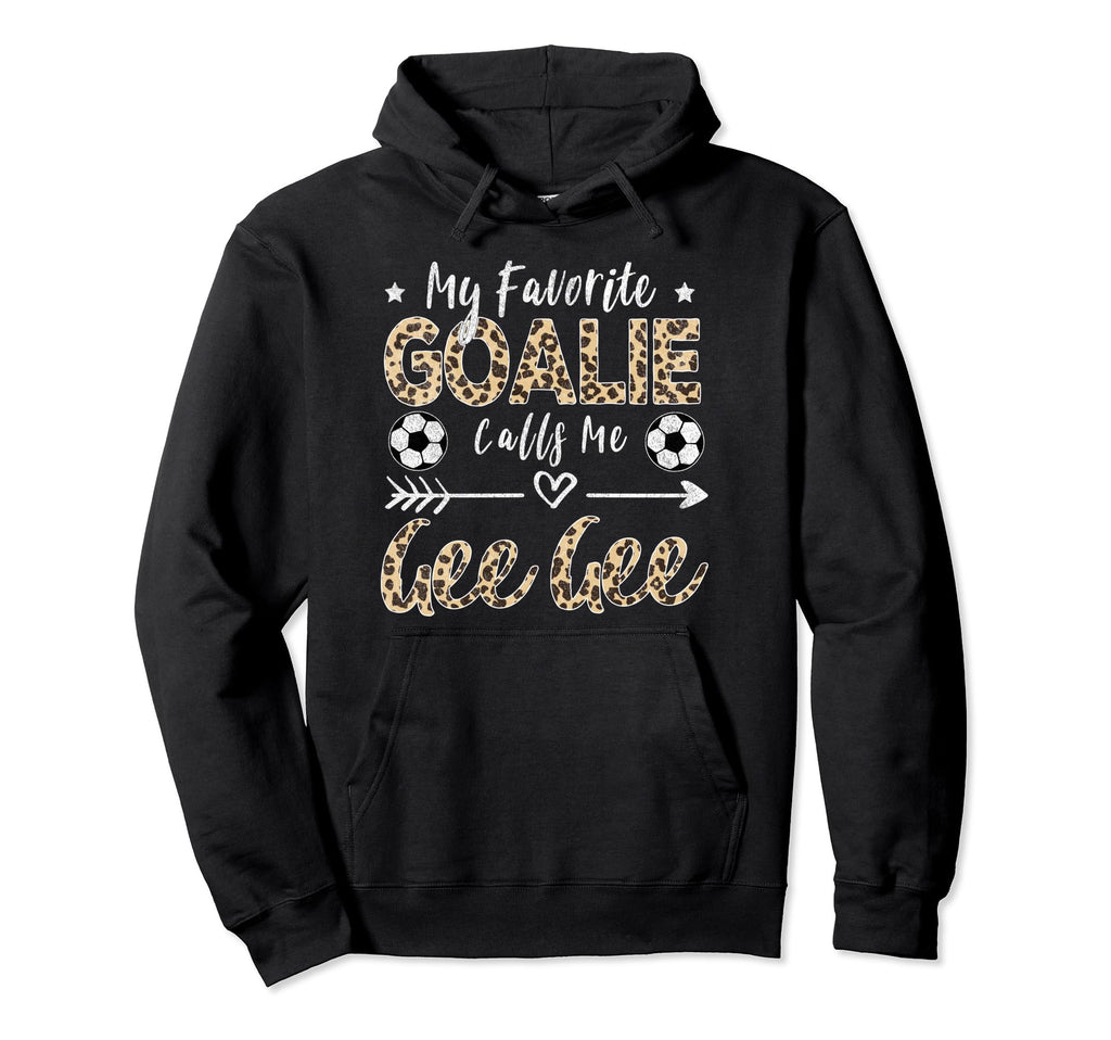 My Favorite Goalie Calls Me Gee Gee Soccer Hoodie - Graphic Print Unisex - T-Shirt, Sweatshirt, Hoodie
