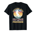 Soccer Dad Louder And Prouder Soccer Player T-Shirt - Graphic Print Unisex - T-Shirt, Sweatshirt, Hoodie