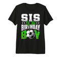 Sis Birthday Soccer Family Baller B Day T-Shirt - Custom Art Print Unisex - T-Shirt, Sweatshirt, Hoodie