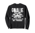 Hockey Goalie Dad Ice Hockey Sweatshirt - Fun Novelty Design for Adults - T-Shirt, Sweatshirt, Hoodie