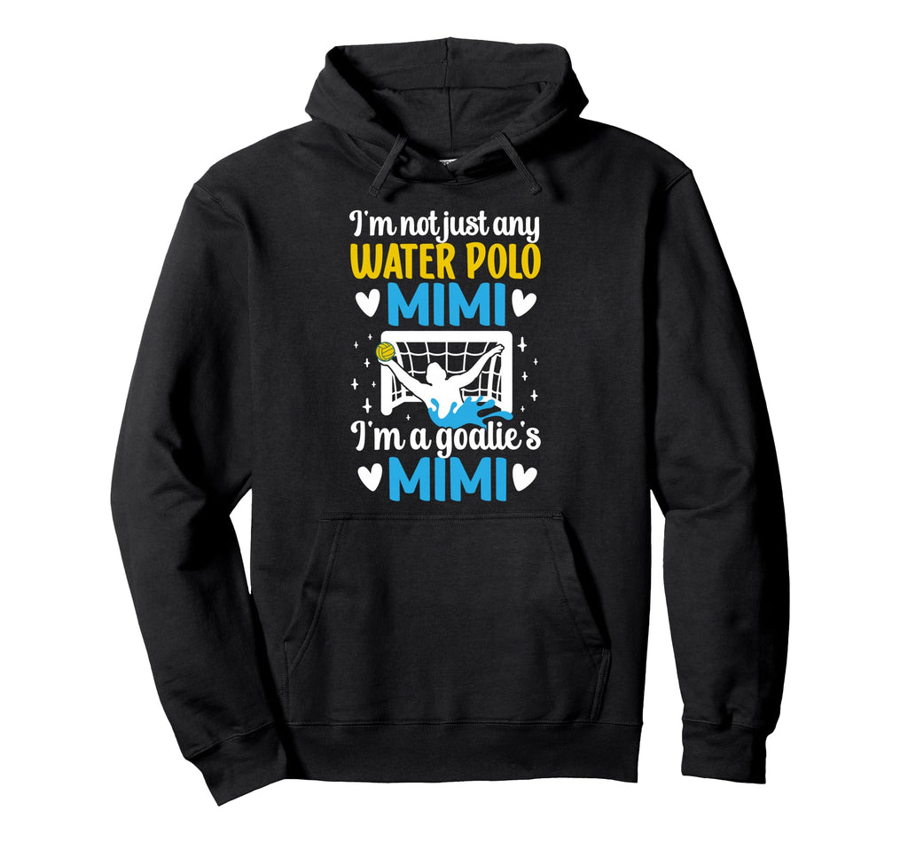 Im Water Polo Goalie Mimi Grandma Water Hoodie - Minimalist Print Unisex - T-Shirt, Sweatshirt, Hoodie