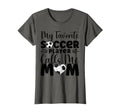 My Favorite Soccer Player Calls Me T-Shirt - Fun Novelty Design for Adults - T-Shirt, Sweatshirt, Hoodie